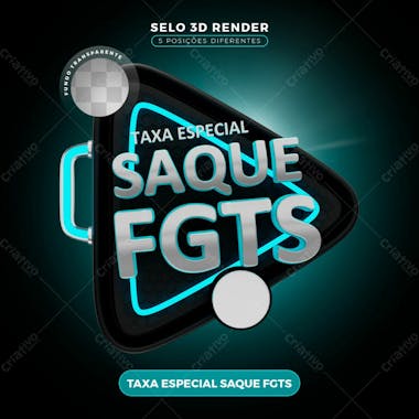 Taxa especial saque fgts selo 3d render psd 5 posições