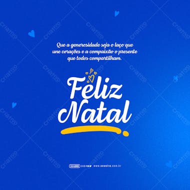 Feed feliz natal que a generosidade seja o laço que uno corações