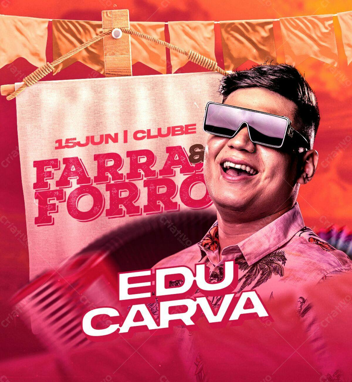 Flyer Festa de Forró com Edu Carva PSD Editável