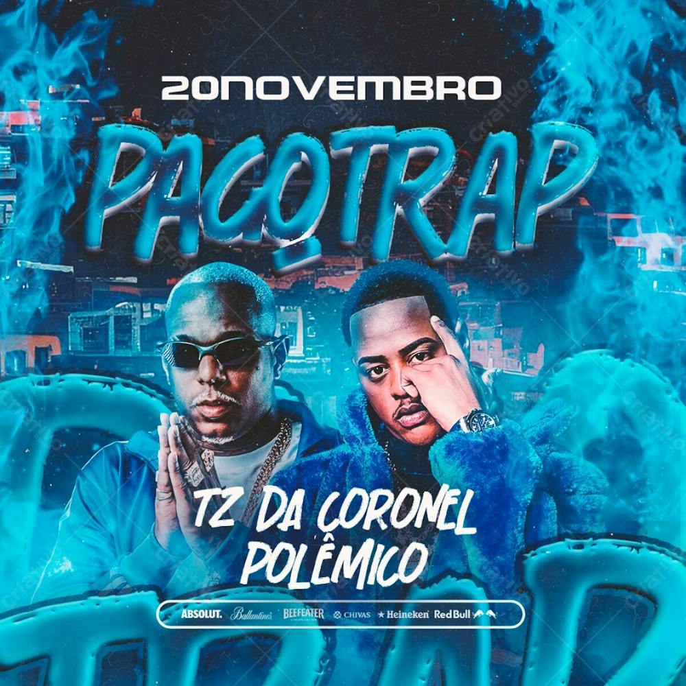 149   Flyer Evento Pagotrap Oh Polêmico E Tz Da Coronel Feed Psd Editável