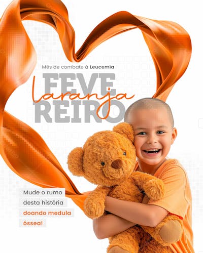 FEVEREIRO LARANJA MÊS DE COMBATE À LEUCEMIA  -  SOCIAL MEDIA