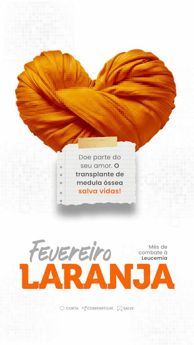 FEVEREIRO LARANJA MÊS DE COMBATE À LEUCEMIA - SOCIAL MEDIA