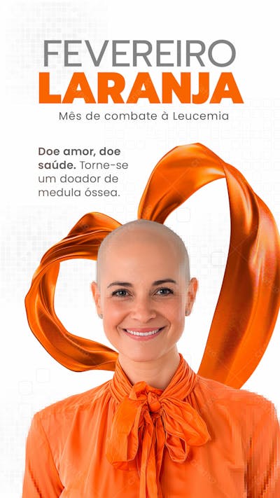 FEVEREIRO LARANJA MÊS DE COMBATE À LEUCEMIA - SOCIAL MEDIA
