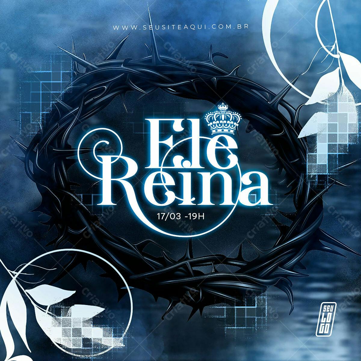 Flyer para Evento Religioso Ele Reina PSD Editável
