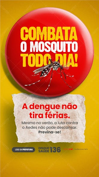 Story combata o mosquito todo dia a dengue não tira férias