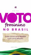 Story dia do voto feminino no brasil mulher com uma missão