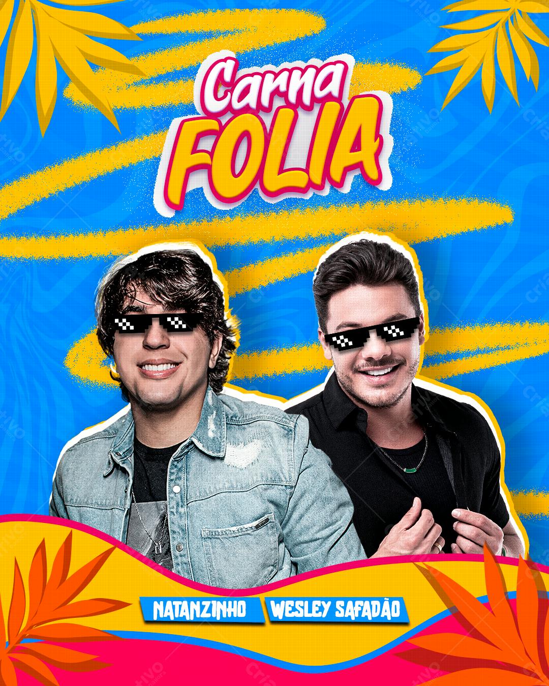 Flyer para Festa de Carnaval com Natanzinho e Wesley Safadão PSD Editável
