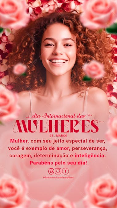 Story dia internacional das mulheres mulher com seu jeito especial de ser você é exemplo de amor perseverança coragem determinação e inteligência