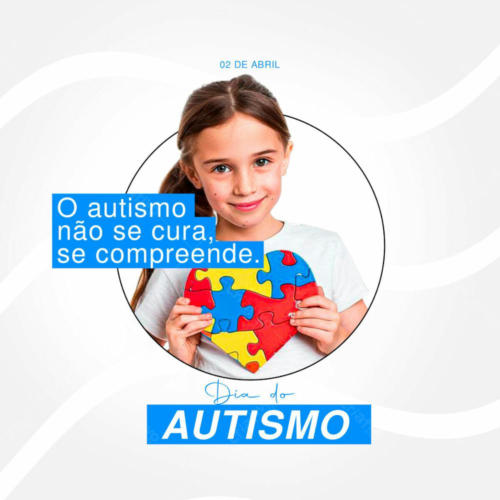 O Autismo Não Se Cura, Se Compreende Psd Editável