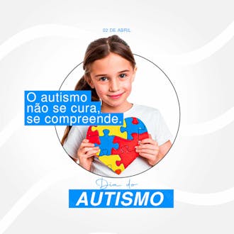 O autismo não se cura, se compreende psd editável