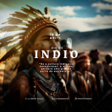 Se a cultura indígena desaparecer psd para o dia do índio 19 de abril