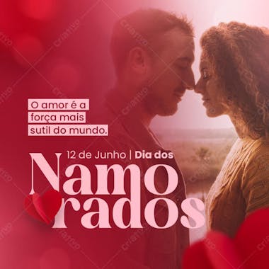 Dia dos namorados o amor é a força mais sutil do mundo