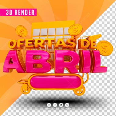 Selo 3d para composicao ofertas de abril psd editavel