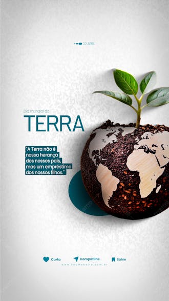 Stories a terra não é nossa herança dos nossos pais psd editável dia mundial da terra 22 de abril