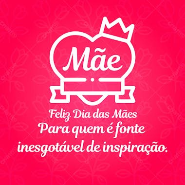 Feliz dia das mães para quem é fonte inesgotável de inspiração 14 de maio dia das mães social media psd editável