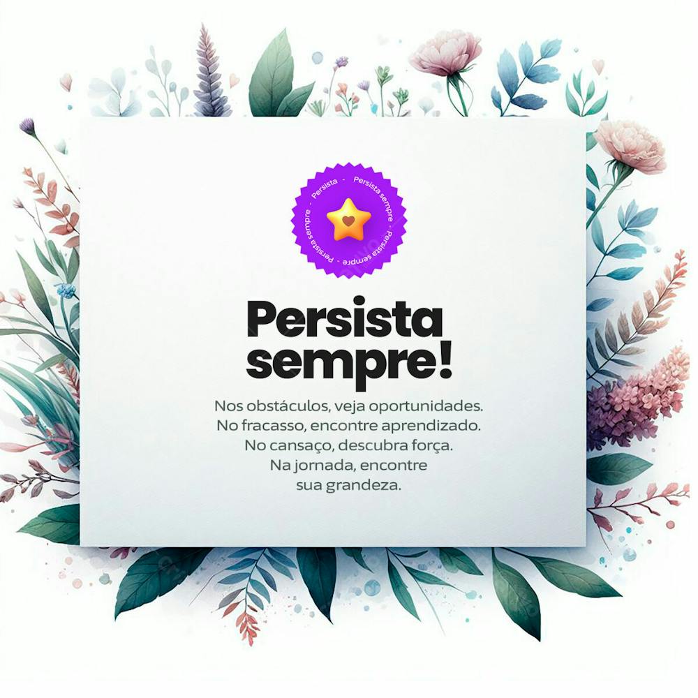 Persista Sempre - Frase Motivacional