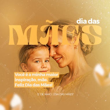 Você é minha maior inspiração mãe psd editável dia das mães de maio