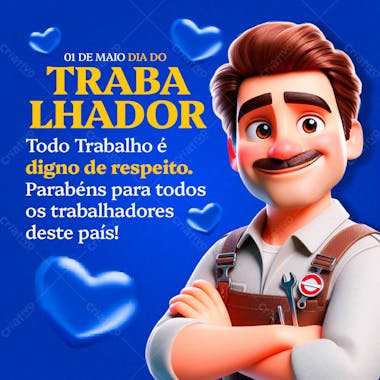 Feed dia do trabalhador todo trabalho é digno de respeito. parabéns para todos os trabalhadores deste