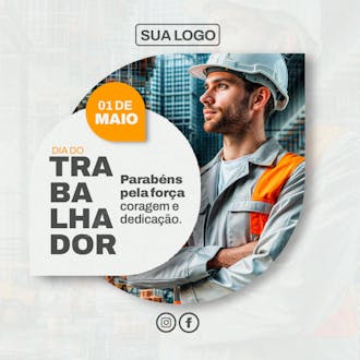 Feed social 1º de maio dia do trabalhador parabéns pela força coragem e dedicação