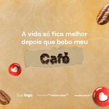 A vida só fica melhor depois que bebo meu café psd editável para cafeteria