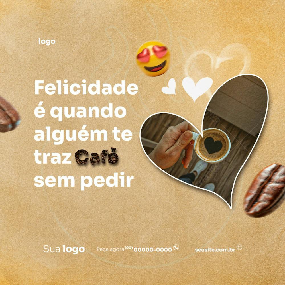 Felicidade É Quando Alguém Te Traz Café Sem Pedir Psd Editável Para Cafeteria