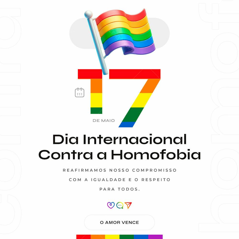 Dia Internacional Contra A Homofobia Reafirmamos Nosso Compromisso Com A Igualdade E O Respeito Para Todos