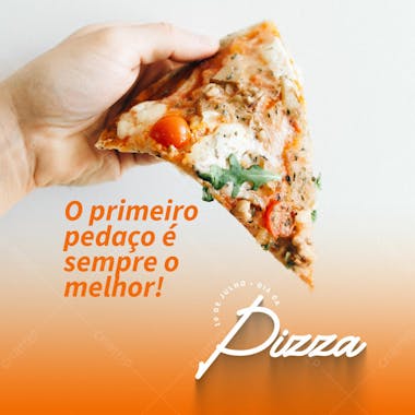 Post dia da pizza o primeiro pedaço é sempre o melhor