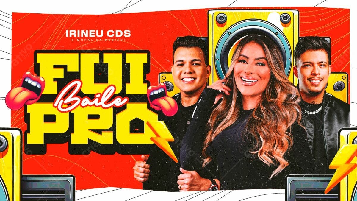 Flyer para Evento Irinieu CDS - Fuí Baile PRÓ PSD Editável