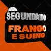 Segunda do frango e suino