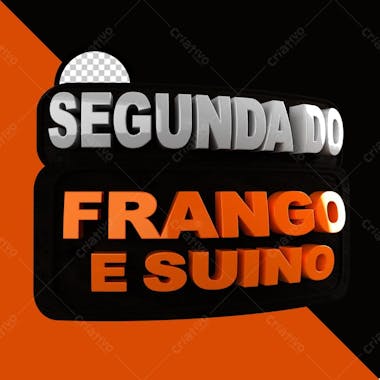 Segunda do frango e suino