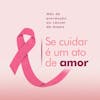 Outubro rosa se cuidar é um ato de amor