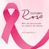 Outubro rosa prevenção e cuidado