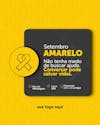 Setnrbro amarelo não tenha medo de buscar ajuda