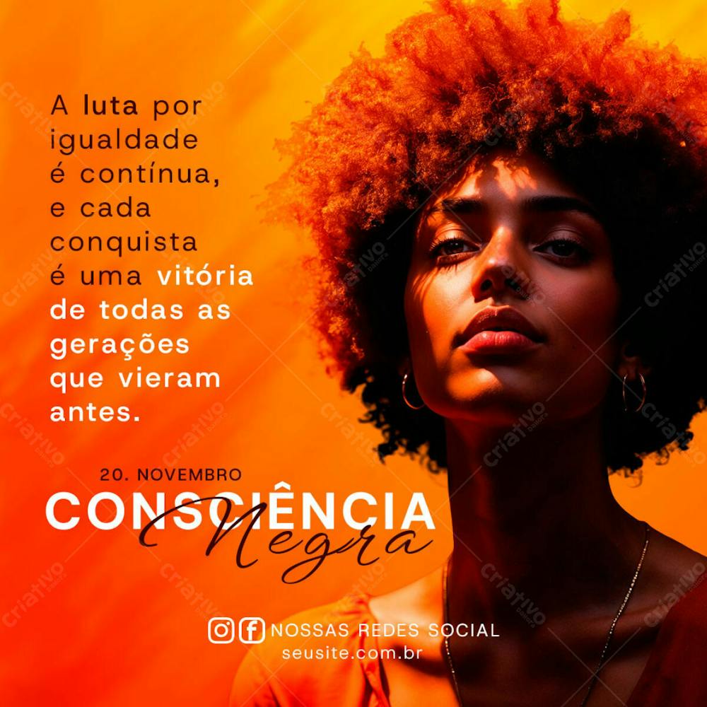 Feed Social Psd Dia Da Consciência Negra A Luta Por Igualdade É Contínua, E Cada Conquista É Uma Vitória De Todas As Gerações Que Vieram