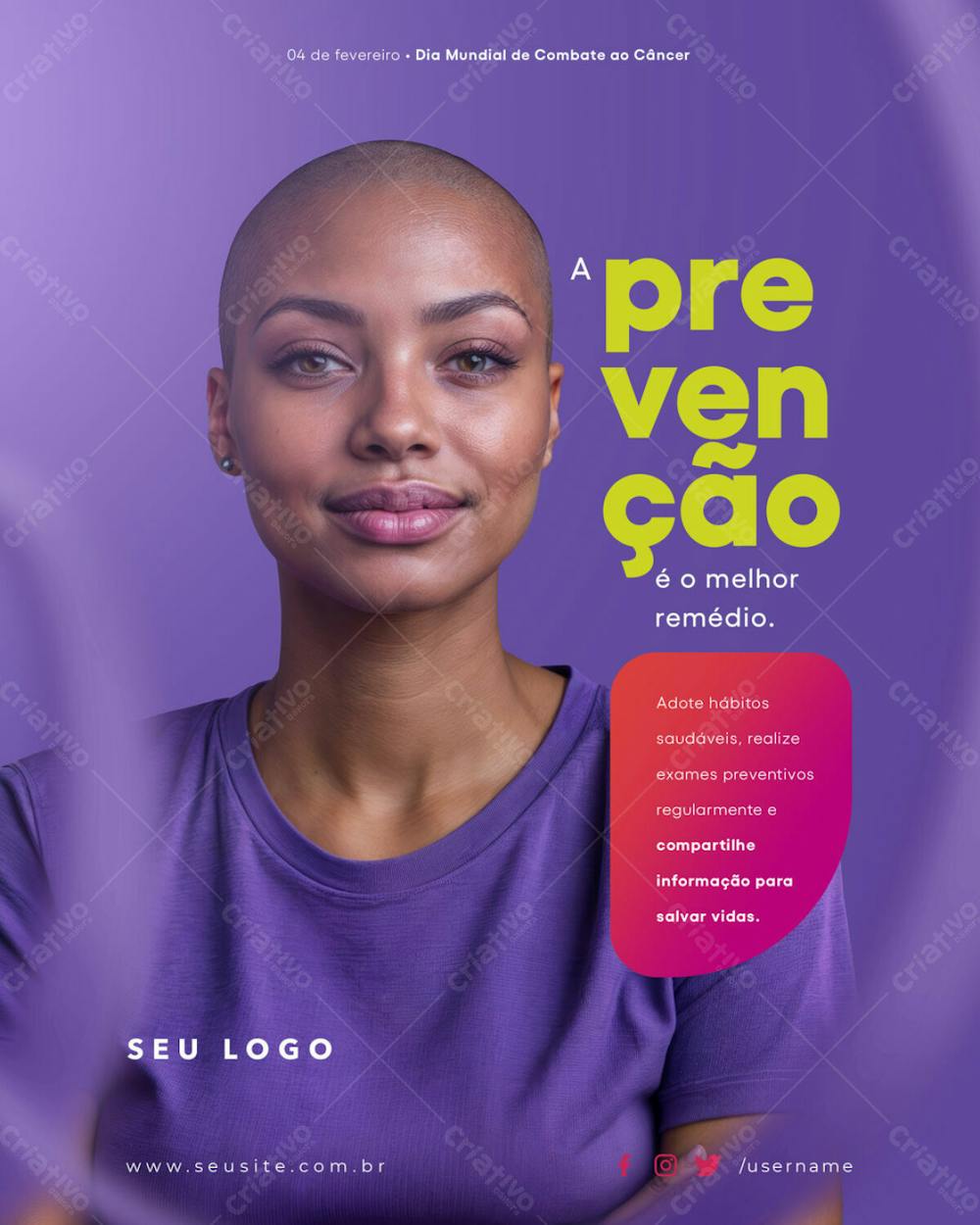 Psd Editável • 04 De Fevereiro • Dia Mundial De Combate Ao Câncer • A Prevenção É O Melhor Remédio 01 25