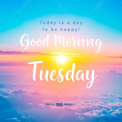 Good morning tuesday  frase comunicado aviso informe Social Media PSD Editável 