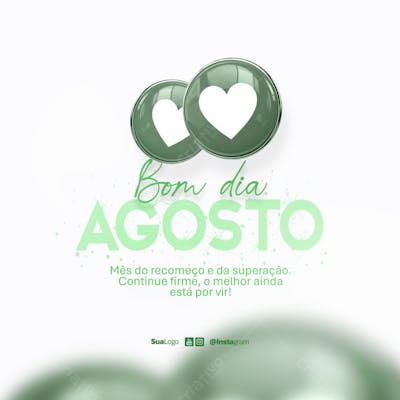 Bom dia agosto  frase comunicado aviso informe Social Media PSD Editável