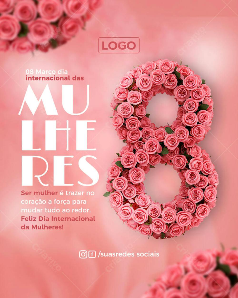 Feed PSD dia internacional das Ser mulher é trazer no coração a força para mudar tudo