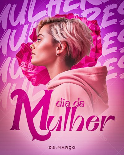 DIA INTERNACIONAL DA MULHER 08 DE MARÇO