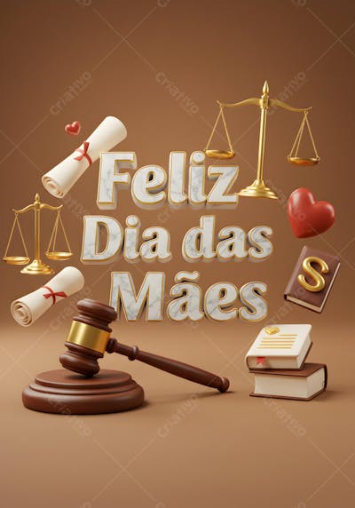 3D Feliz Dia Das Mães  Para Advocacia 