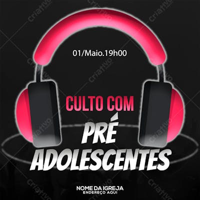 CULTO COM PRÉ ADOLESCENTES