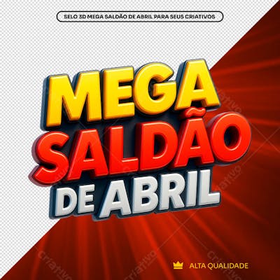 Selo 3D Mega Saldão de Abril para Composição