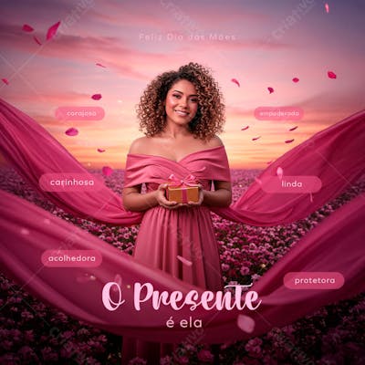 O presente é ela feliz dia das mãe PSD EDITÁVEL