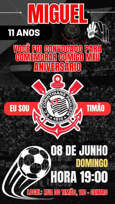 CONVITE DE ANIVERSARIO TIME TIMÃO CORINTHIANS, EU SOU TIMÃO 
