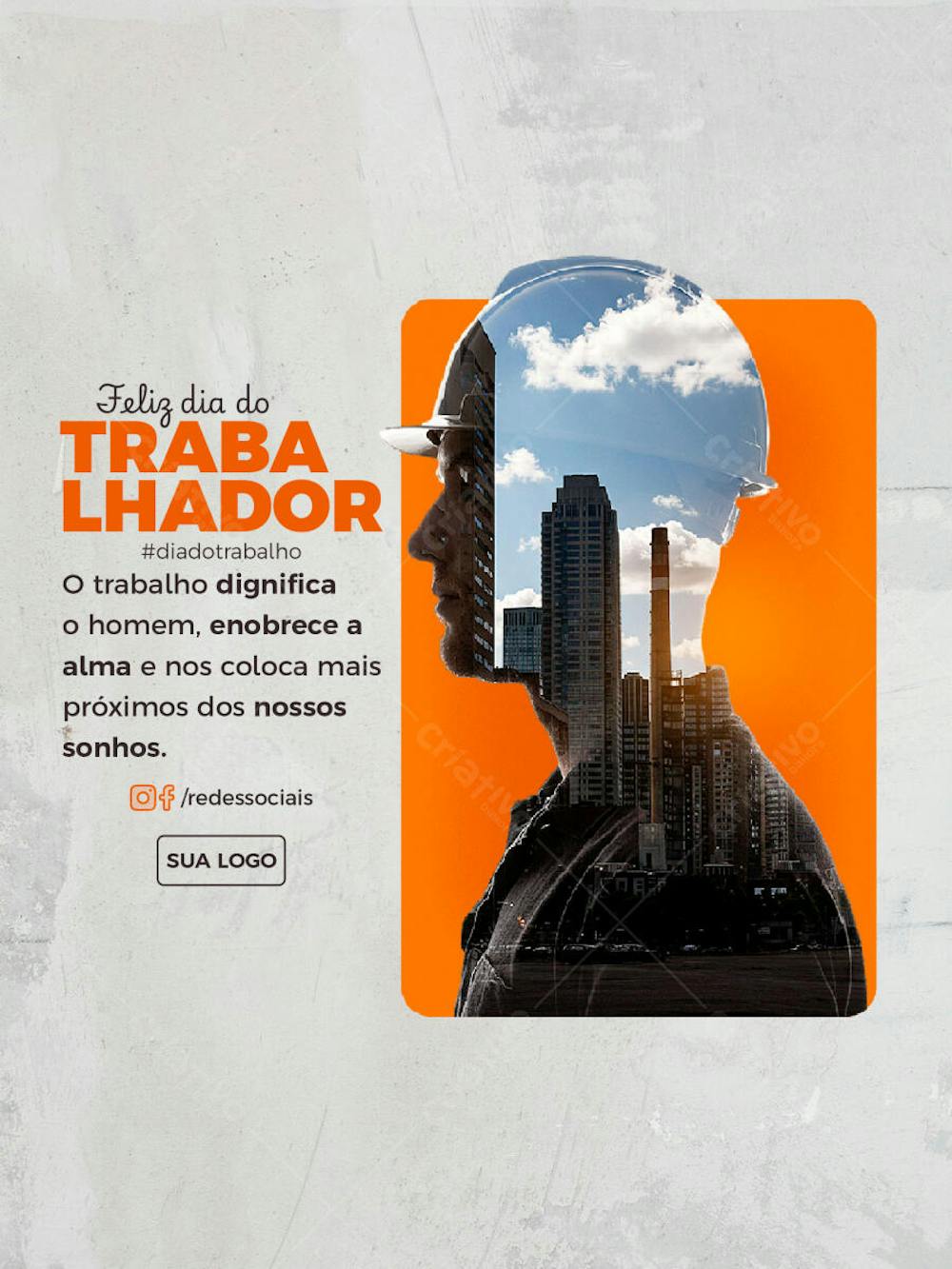 Feed PSD Dia do Trabalhador O trabalho dignifica o homem enobrece a alma e nos coloca mais próximos