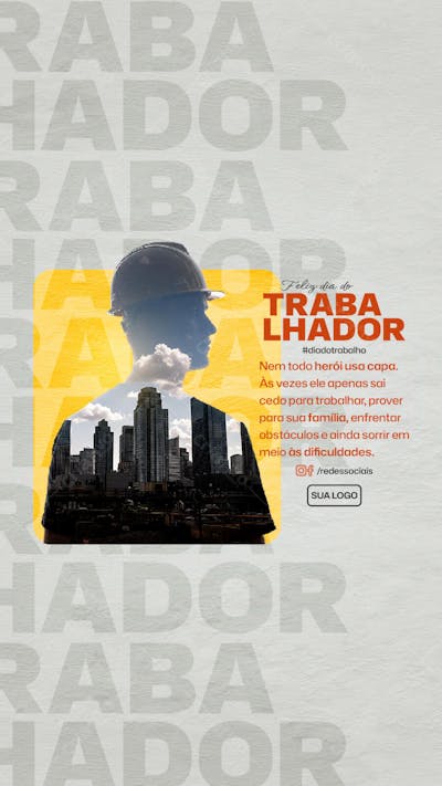 Story PSD Dia do Trabalhador Nem todo herói usa capa Às vezes ele apenas sai cedo para trabalhar prover para sua família enfrentar obstáculos e ainda sorrir