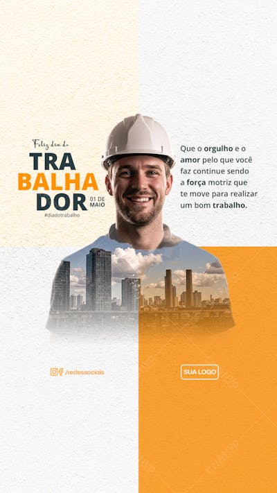 Story PSD Dia do Trabalhador Que o orgulho e o amor pelo que você faz continue sendo a força motriz que te move para realizar