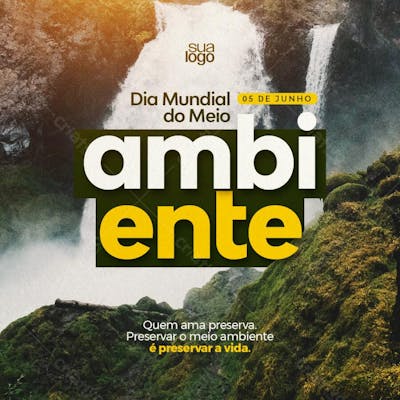 DIA MUNDIAL DO MEIO AMBIENTE | SEMANA DO MEIO AMBIENTE | SOCIAL MEDIA | PSD editável