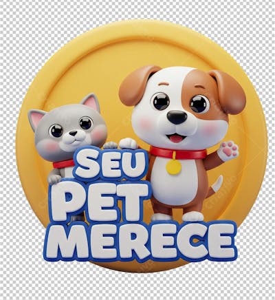 Selo com Gato e Cachorro Frase Seu Pet Merece Renderizado em 3D