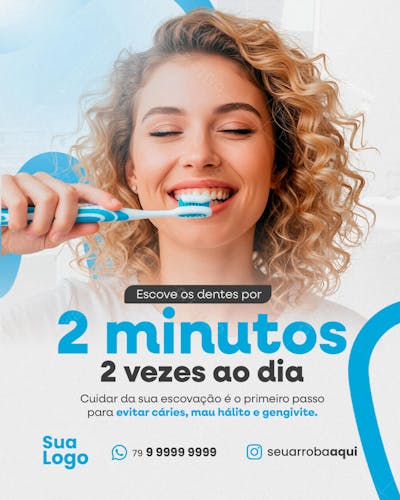 Escove os dentes por 2 minutos, 2 vezes ao dia. Social media dentista